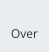 Over