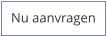 Nu aanvragen