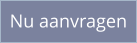 Nu aanvragen